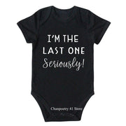 Baby Boy/Girl Bodysuit The Last One Seriously Pregnancy Announcement Clothes 100% Cotton One Piece Baby Shower Gift